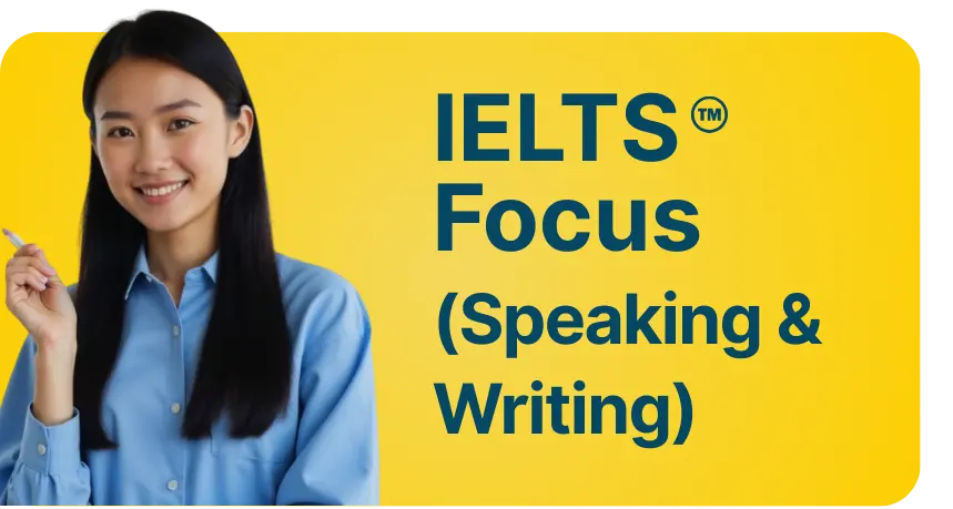 Regular IELTS IELTS FOCUS (Speaking & Writing)