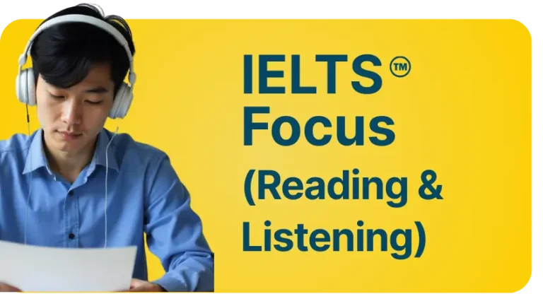 Regular IELTS IELTS FOCUS (Reading & Listening)