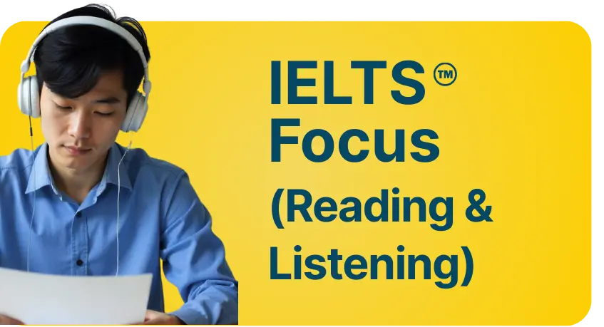 Regular IELTS IELTS FOCUS (Reading & Listening)