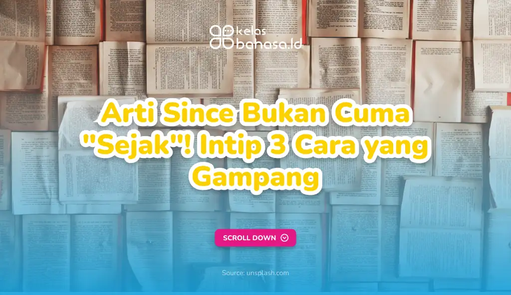 Arti Since Bukan Cuma “Sejak”! Intip 3 Cara yang Gampang