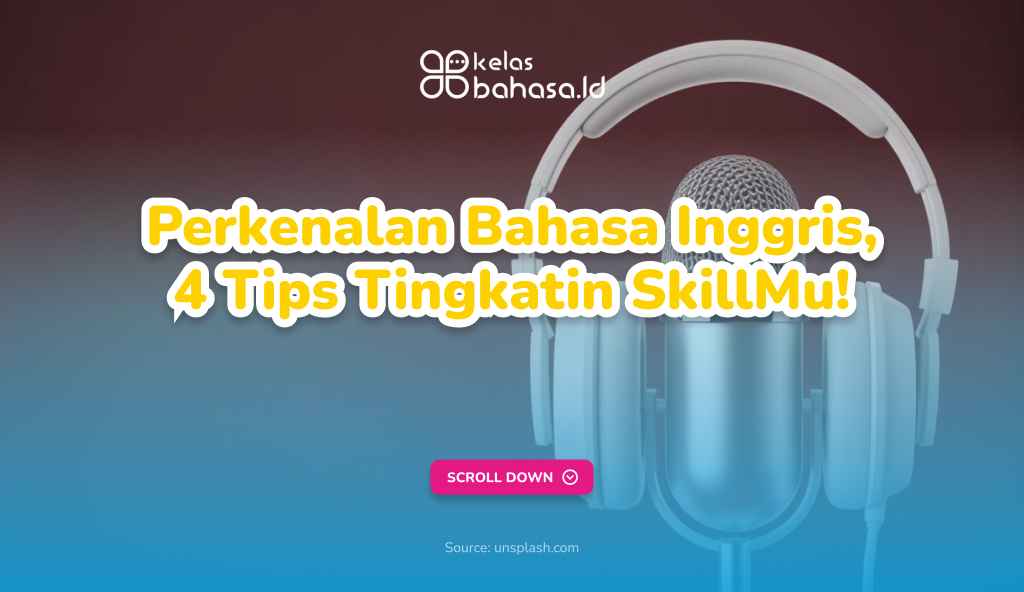 ILustrasi Perkenalan Bahasa Inggris, 4 Tips Tingkatin SkillMu! Ilustrasi Perkenalan Bahasa Inggris