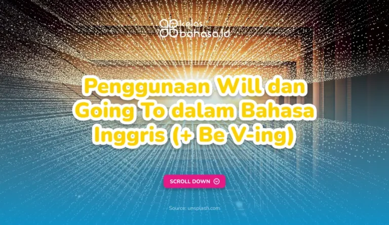 ILustrasi Panduan Lengkap Penggunaan Will dan Going To dalam Bahasa Inggris (+ Be V-ing) Ilustrasi Penggunaan Will dan Going To