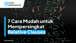 Artikel Cara Mudah untuk Mempersingkat Relative Clauses