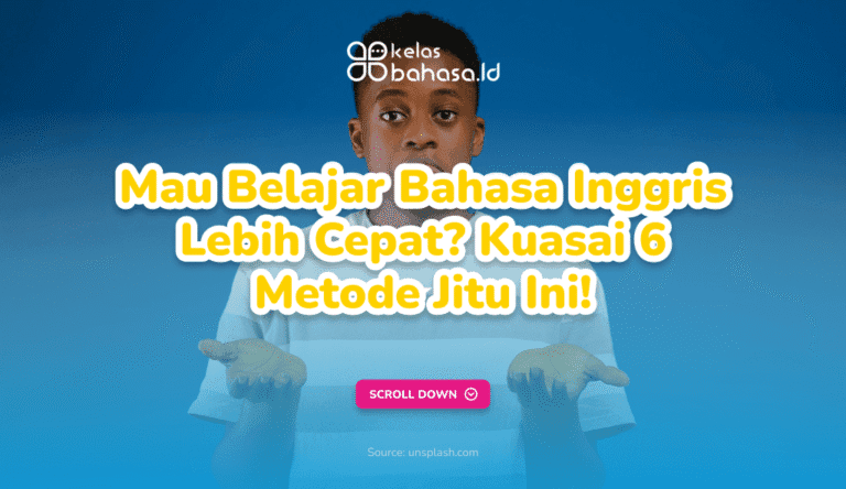 ILustrasi Mau Belajar Bahasa Inggris Cepat? Kuasai 6 Metode Jitu Ini! Belajar Bahasa Inggris Cepat