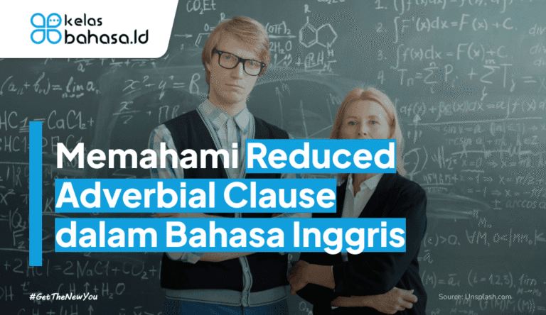 ILustrasi Memahami Reduced Adverbial Clause dalam Bahasa Inggris Ilustrasi Reduced Adverbial Clause dalam Bahasa Inggris