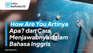 Ilustrasi How Are You Artinya