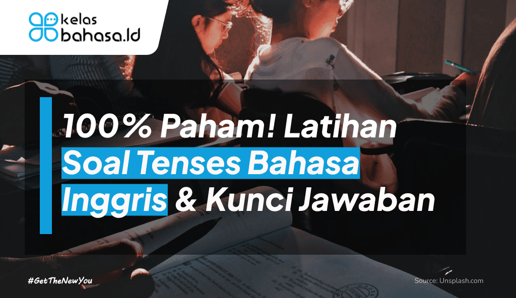 ILustrasi 100% Paham! Latihan Soal Tenses Bahasa Inggris & Kunci Jawaban ilustrasi Soal Tenses Bahasa Inggris