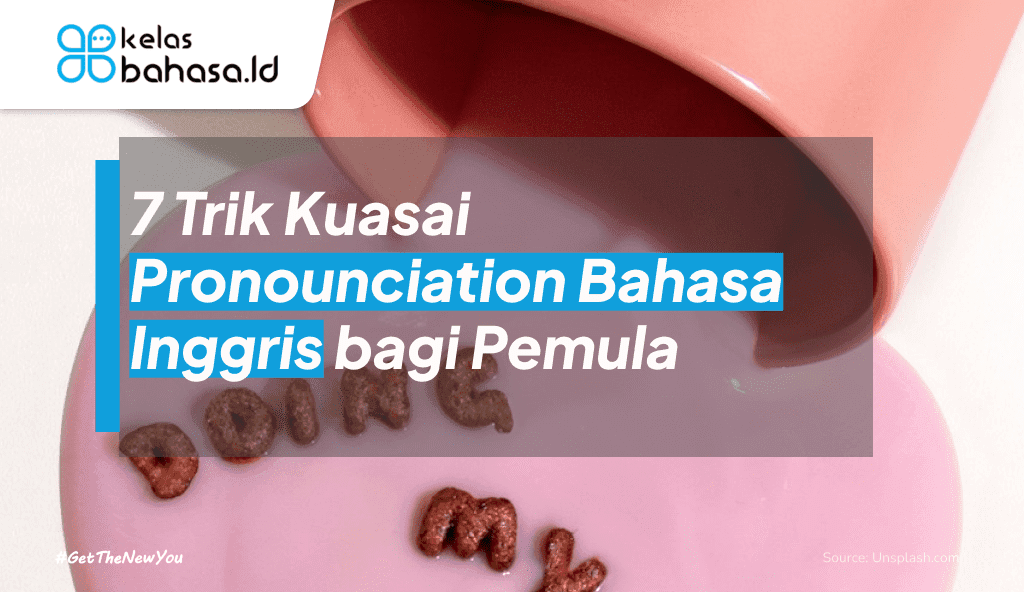 ILustrasi 7 Trik Kuasai Pronunciation Bahasa Inggris bagi Pemula ilustrasi pronounciation bahasa inggris