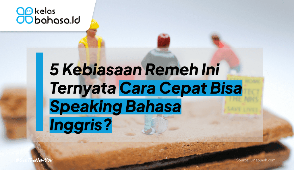 ILustrasi 5 Kebiasaan Remeh Ini Ternyata Cara Cepat Bisa Speaking Bahasa Inggris? ilustrasi Cara Cepat Bisa Speaking Bahasa Inggris