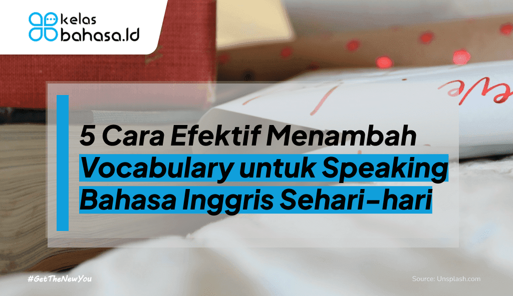 ILustrasi 5 Cara Efektif Menambah Vocabulary untuk Speaking Bahasa Inggris Sehari-hari ilustrasi vocabulary untuk speaking bahasa inggris sehari-hari